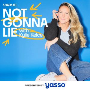 Not Gonna Lie with Kylie Kelce