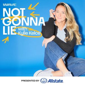 Not Gonna Lie with Kylie Kelce podcast
