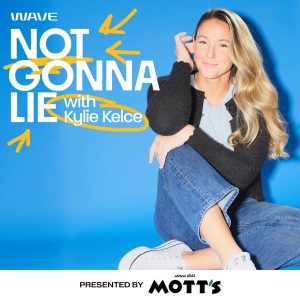 Not Gonna Lie with Kylie Kelce podcast