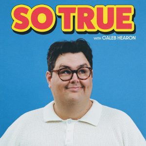 So True with Caleb Hearon podcast