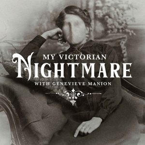 My Victorian Nightmare