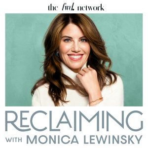 Reclaiming with Monica Lewinsky podcast