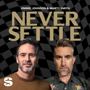 Never Settle with Jimmie Johnson and Marty Smith podcast