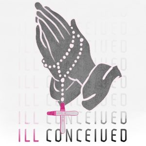 Ill Conceived
