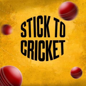 Stick to Cricket