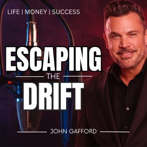 Escaping the Drift with John Gafford