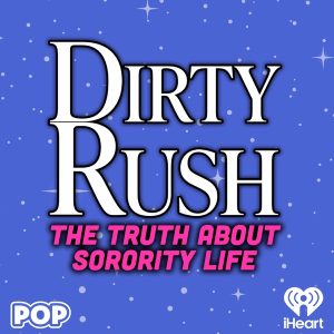 Dirty Rush: The Truth about Sorority Life