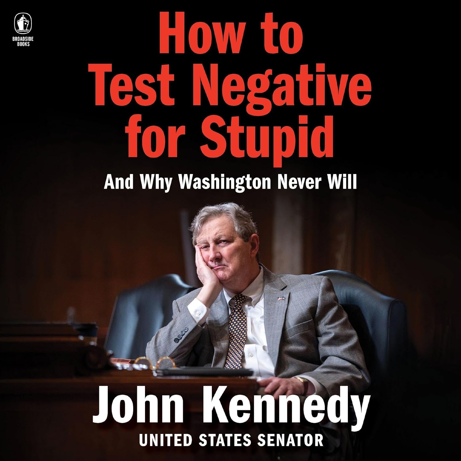 How to Test Negative for Stupid: And Why Washington Never Will 