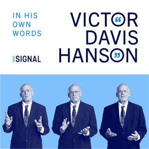 Victor Davis Hanson: In His Own Words podcast