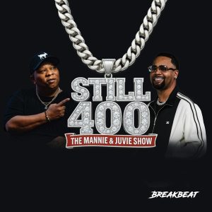 Still 400: The Mannie & Juvie Show podcast