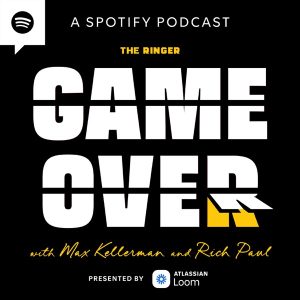 Game Over with Max Kellerman and  Rich Paul podcast
