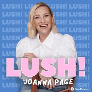 Lush! with Joanna Page