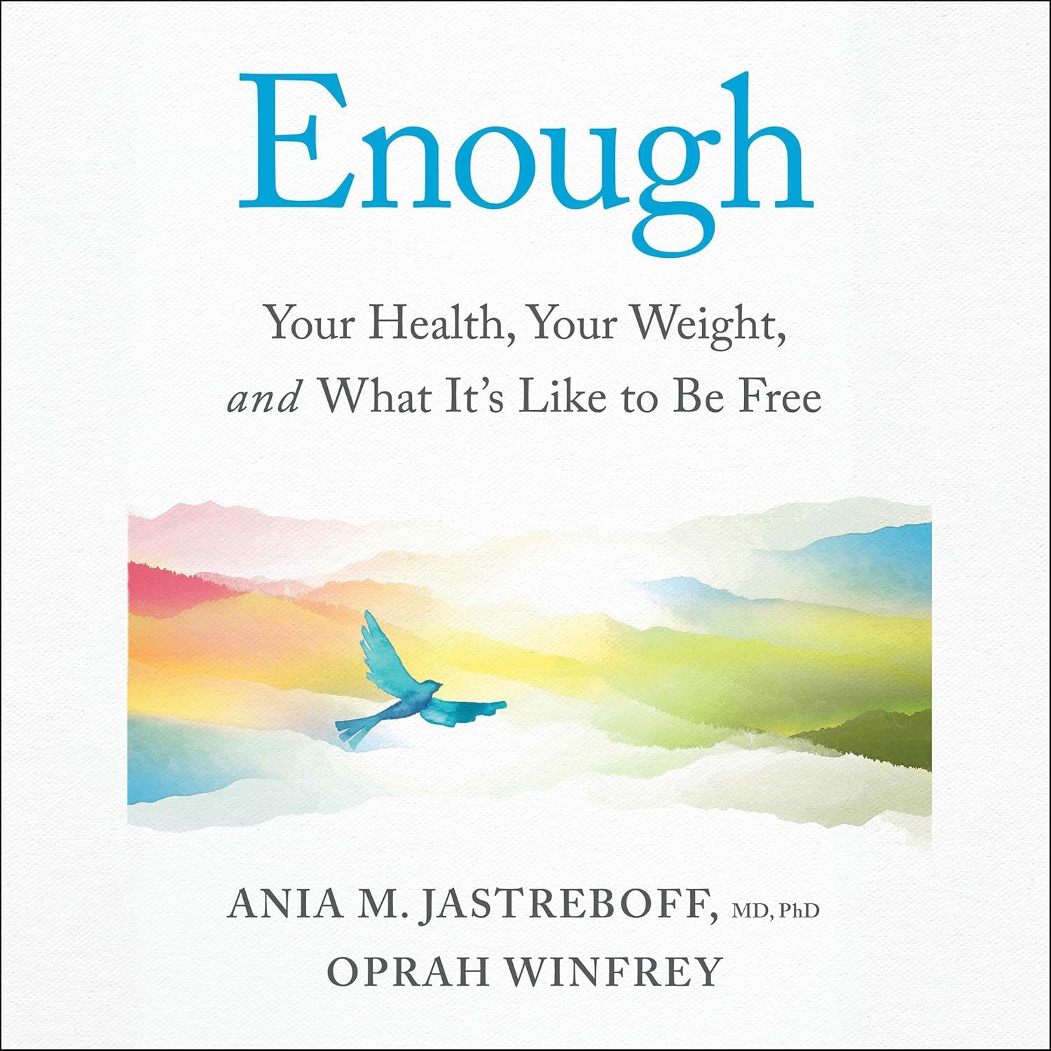 Enough: Your Health, Your Weight, and What It