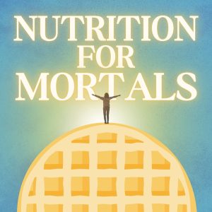 Nutrition For Mortals