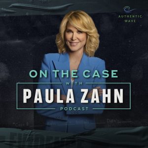 On the Case with Paula Zahn Podcast