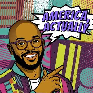 America, Actually with Astead Herndon podcast