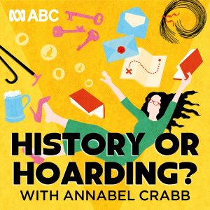 History Or Hoarding? With Annabel Crabb