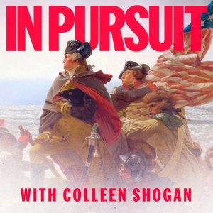 In Pursuit with Colleen Shogan