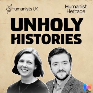 Unholy Histories: The Humanist Heritage Podcast from Humanists UK