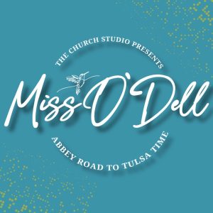 The Church Studio Presents Miss O'Dell: Abbey Road to Tulsa Time