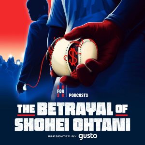 The Betrayal of Shohei Ohtani podcast