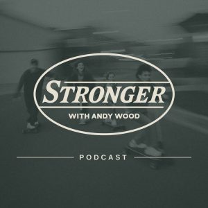 Stronger with Andy Wood