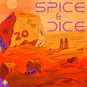 Spice & Dice: A Dune D&D Podcast