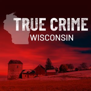 True Crime Wisconsin